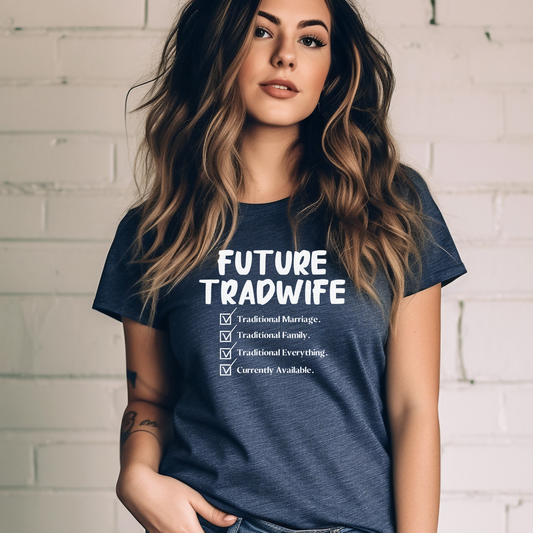 Future TradWife T-Shirt