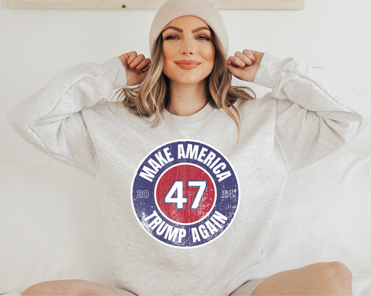 Make America Trump Again 47 Unisex Sweatshirt