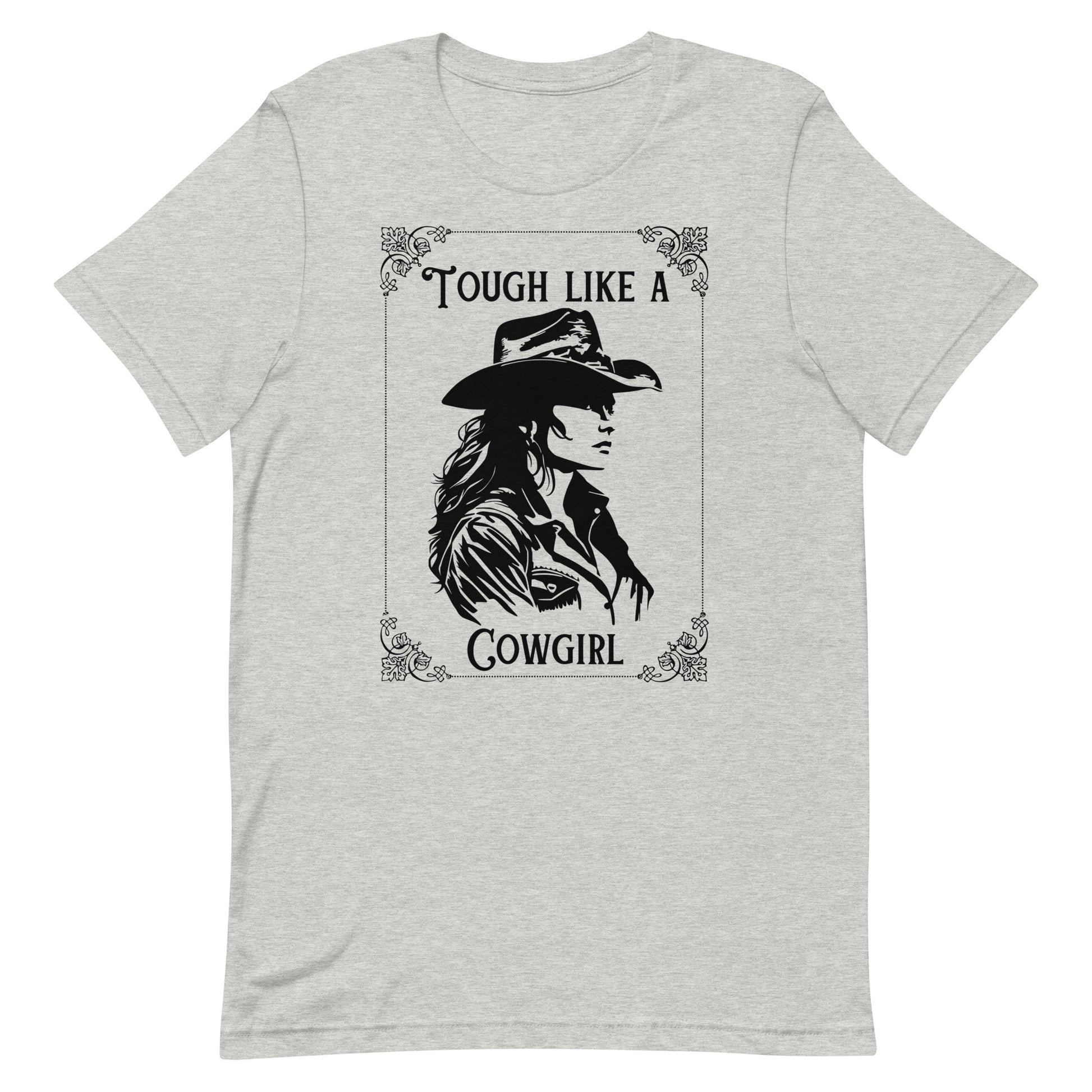 Tough Like A Cowgirl Unisex t-shirt - SLATE + STONE DESIGNS