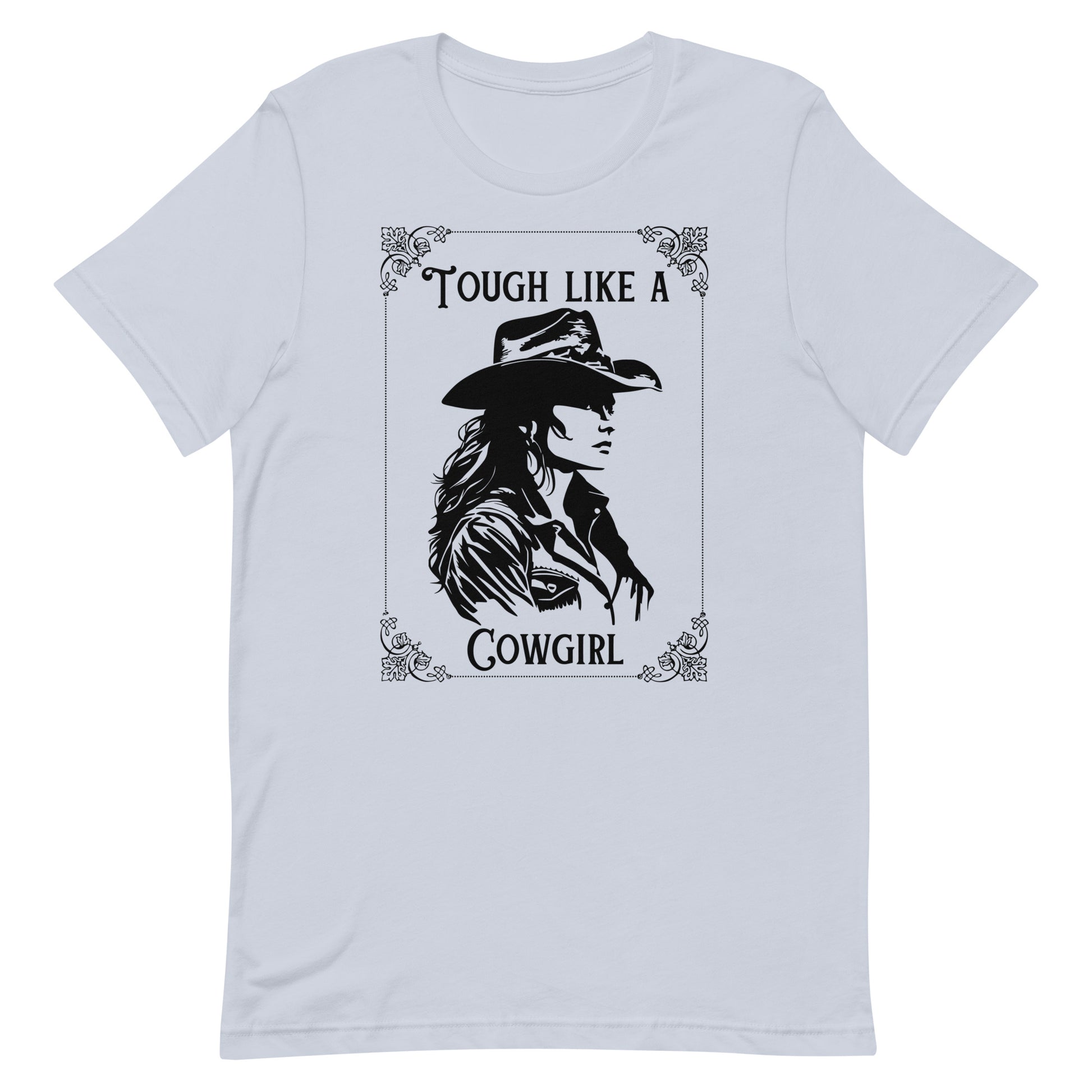 Tough Like A Cowgirl Unisex t-shirt - SLATE + STONE DESIGNS
