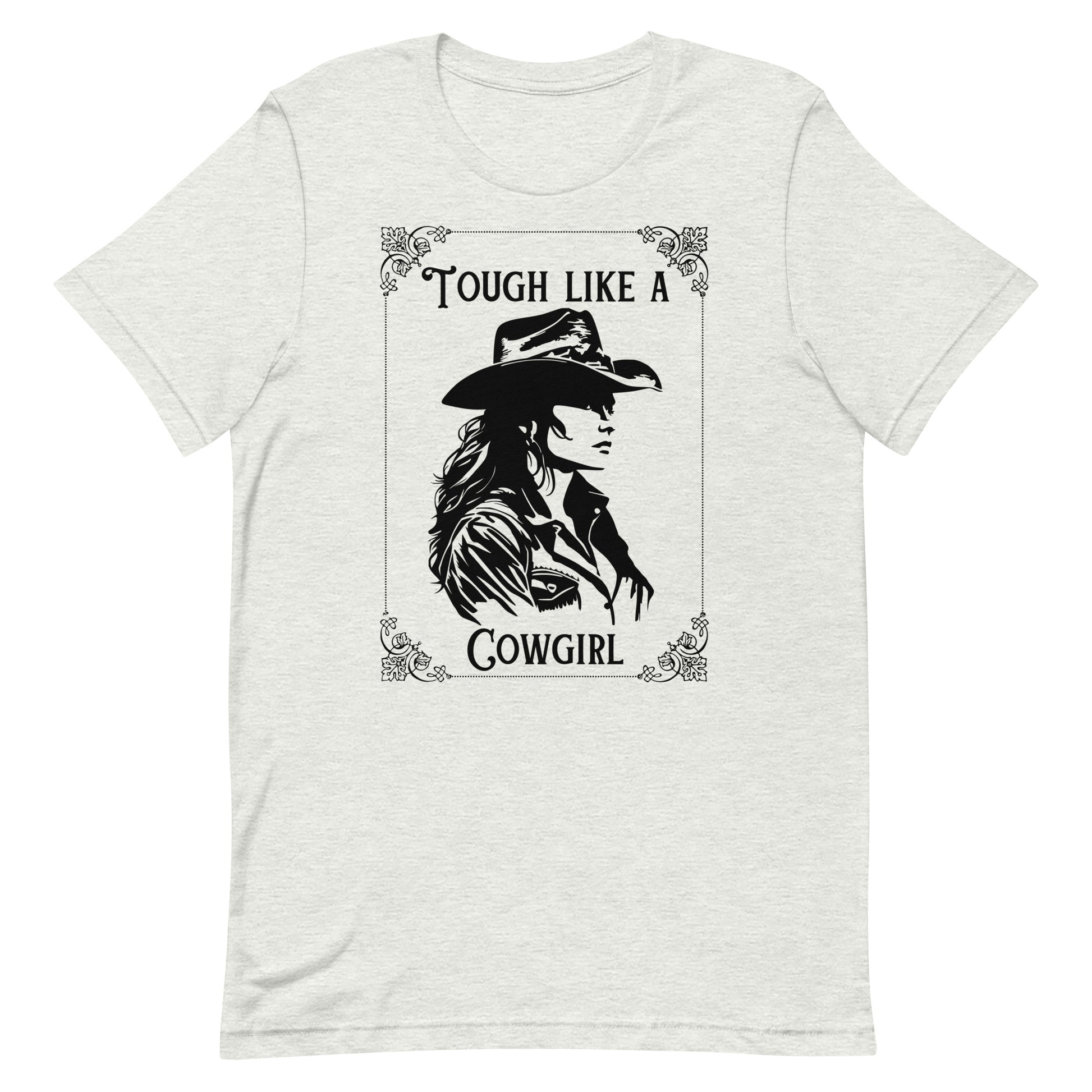 Tough Like A Cowgirl Unisex t-shirt - SLATE + STONE DESIGNS
