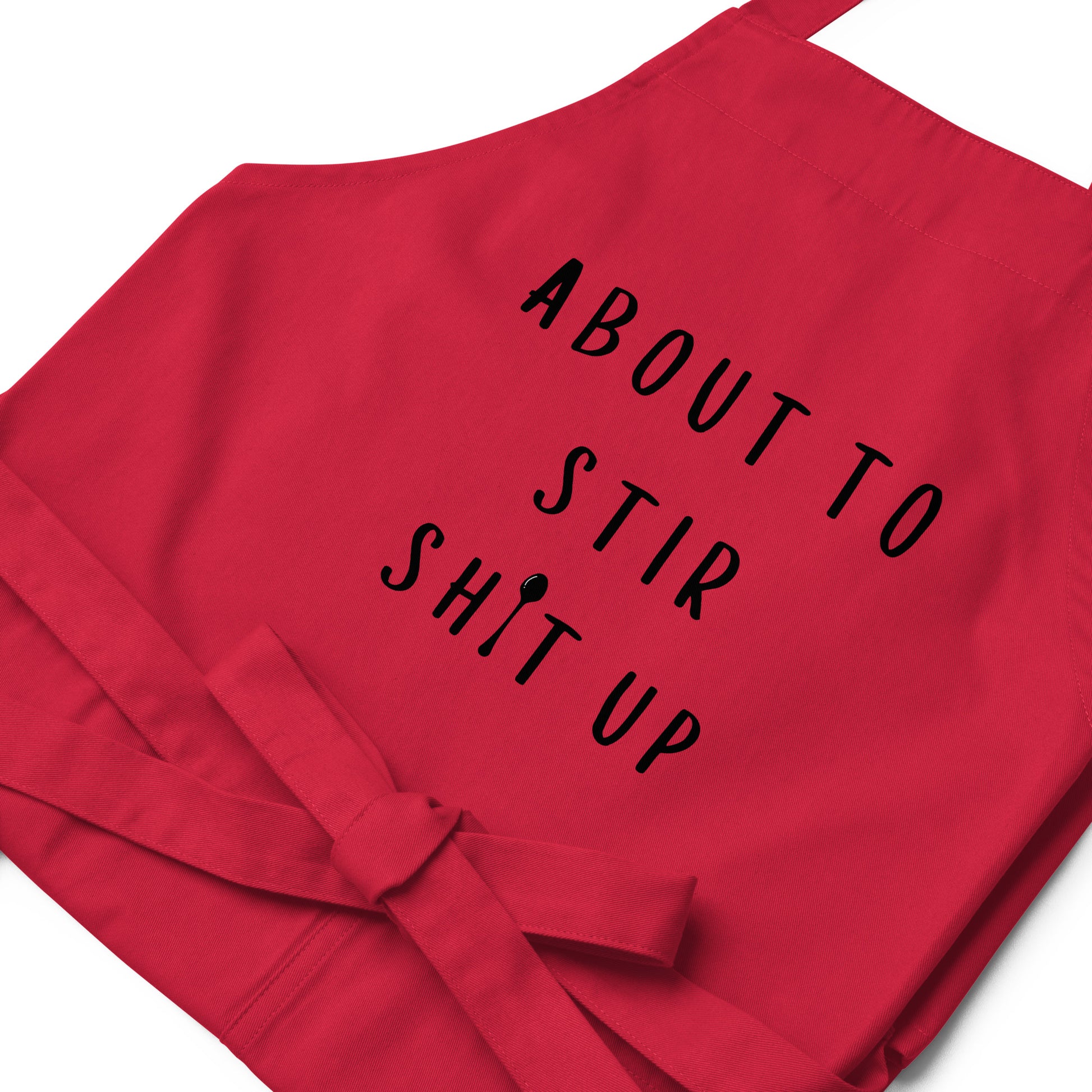 About To Stir Shit Up - Organic Cotton Apron - SLATE + STONE DESIGNS