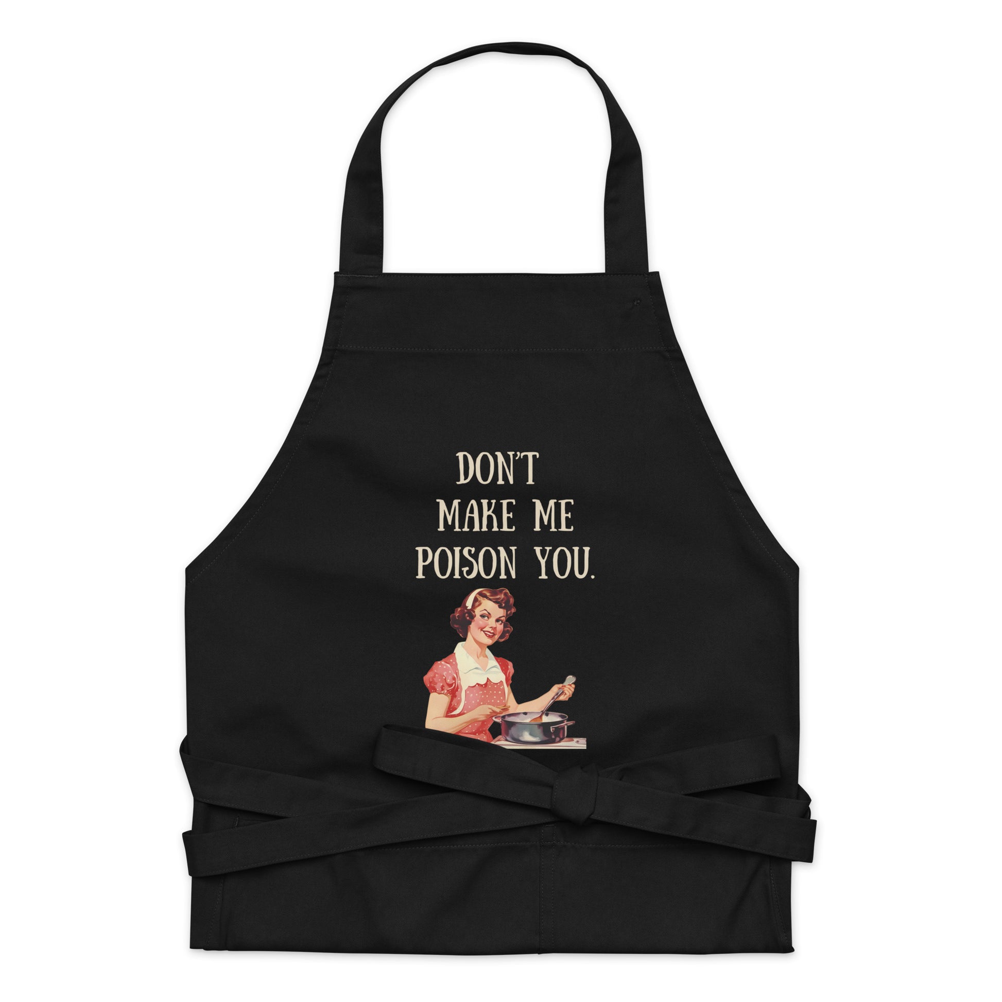Don't Make Me Poison You - Organic cotton apron - SLATE + STONE DESIGNS