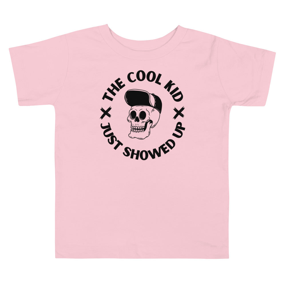 The Cool Kid Just Showed Up Toddler T-shirt - SLATE + STONE DESIGNS