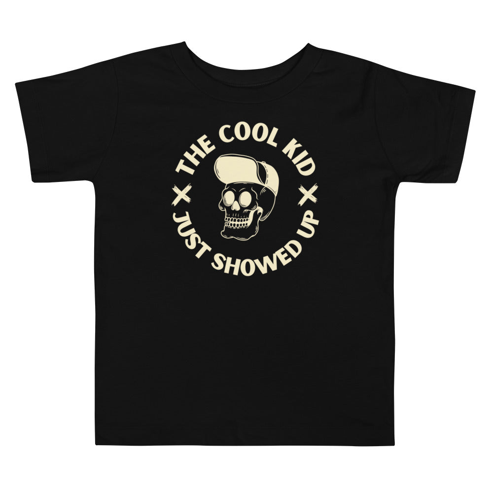 The Cool Kid Just Showed Up Toddler T-shirt - SLATE + STONE DESIGNS