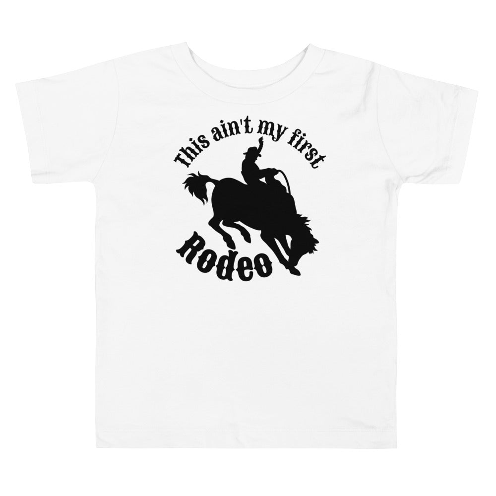 This Ain't My First Rodeo Toddler Tee - SLATE + STONE DESIGNS