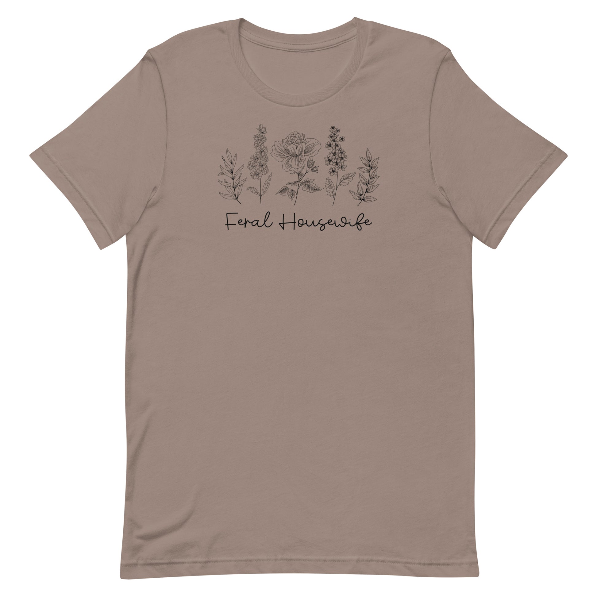 Feral Housewife T-Shirt - SLATE + STONE DESIGNS