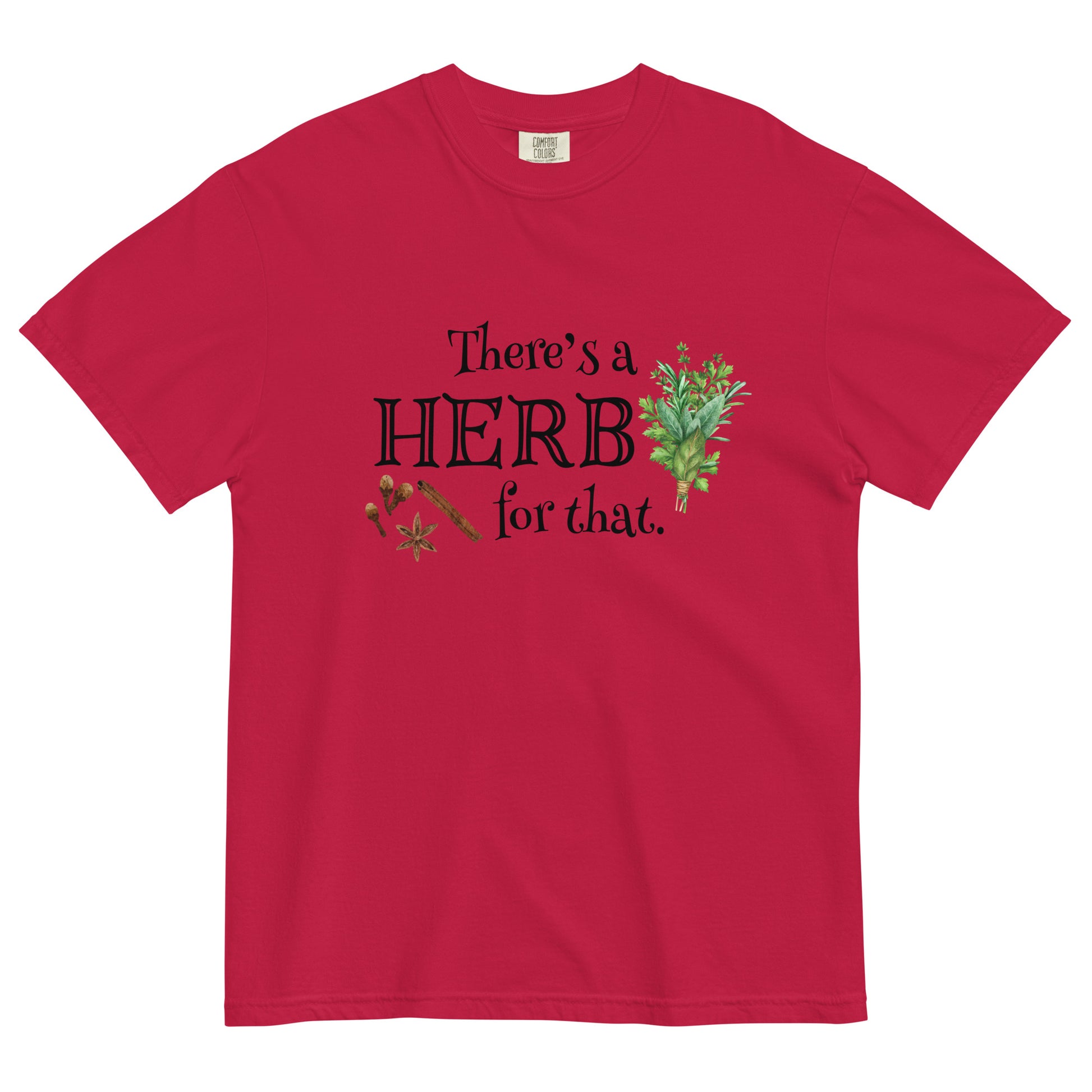 There's a Herb for That T-shirt - SLATE + STONE DESIGNS