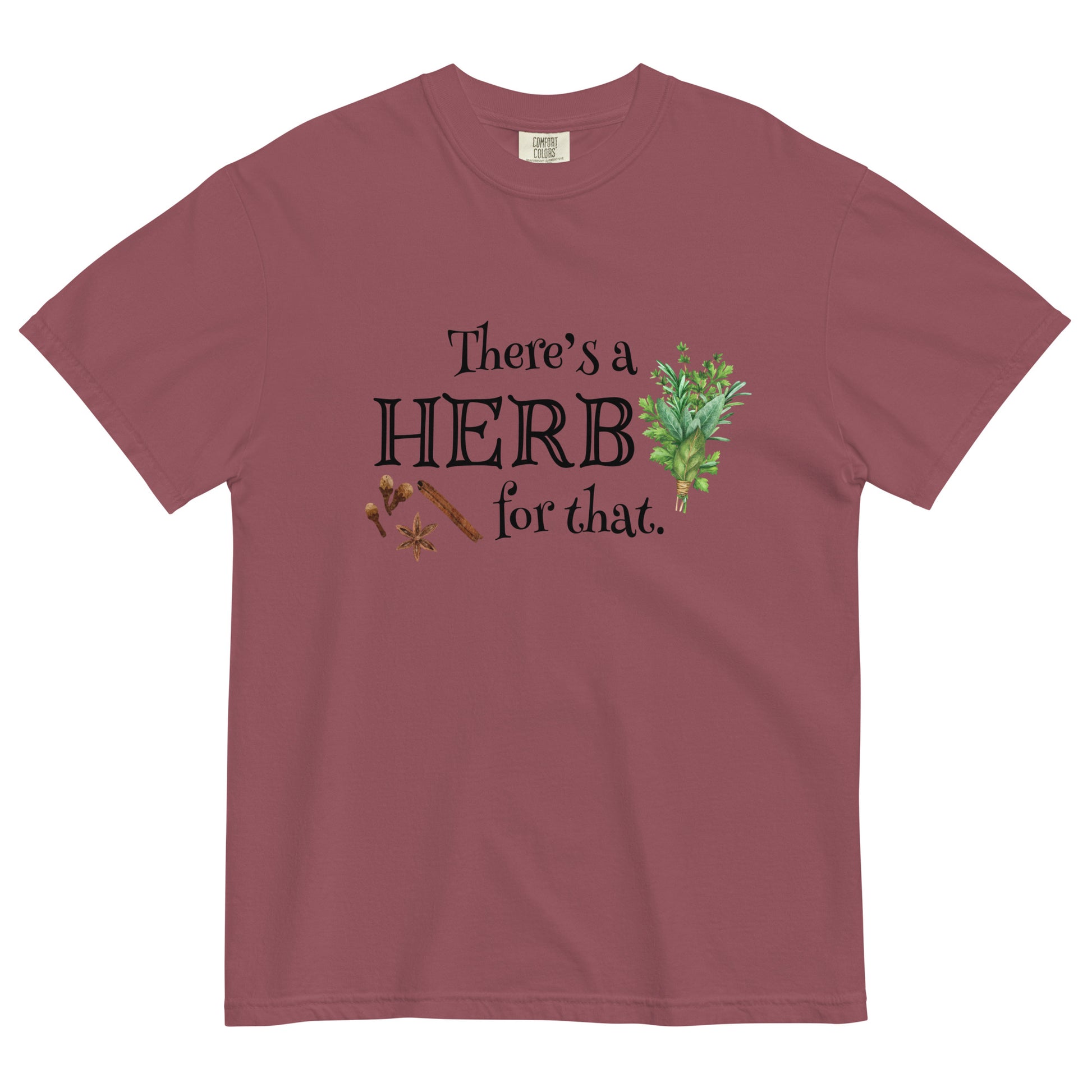 There's a Herb for That T-shirt - SLATE + STONE DESIGNS
