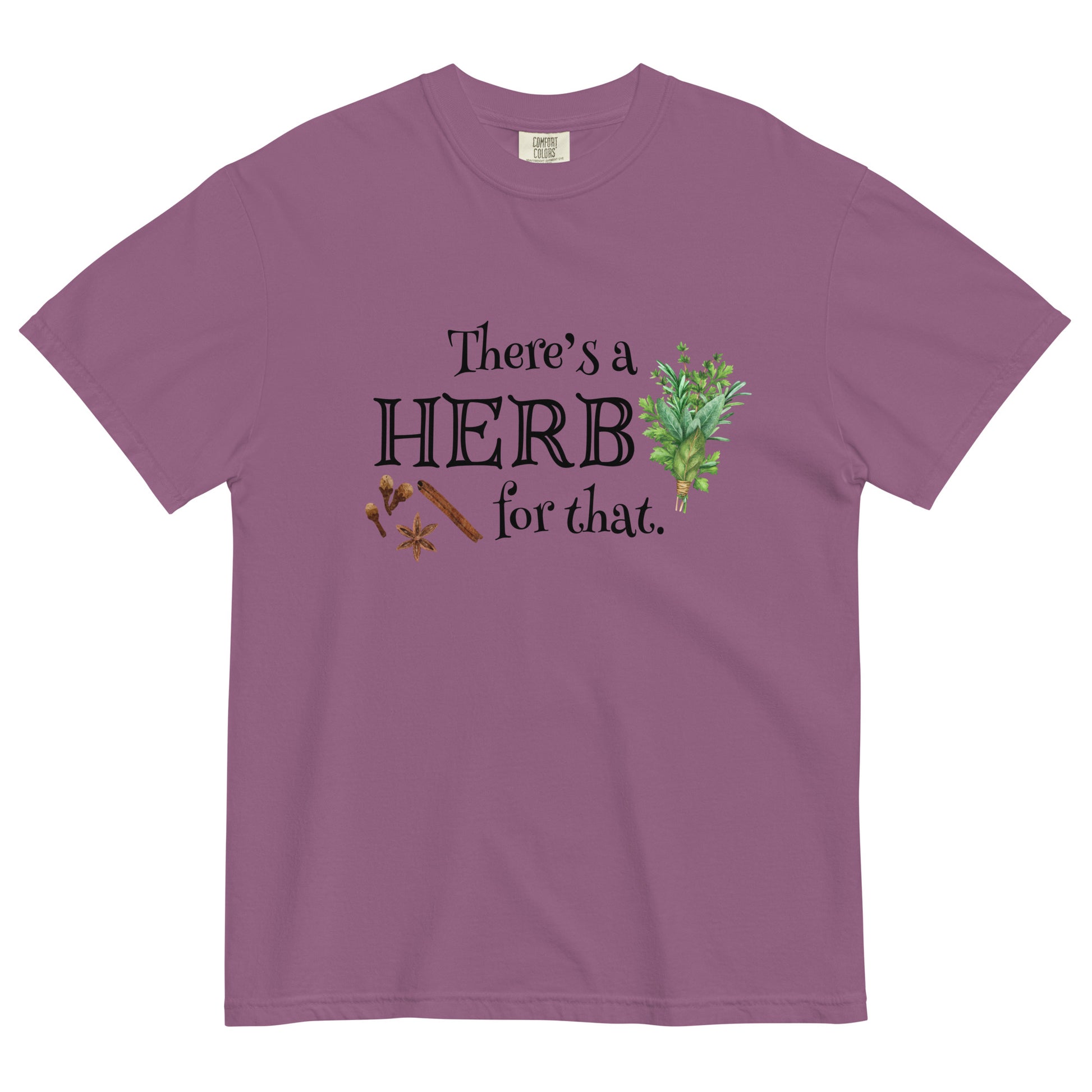 There's a Herb for That T-shirt - SLATE + STONE DESIGNS