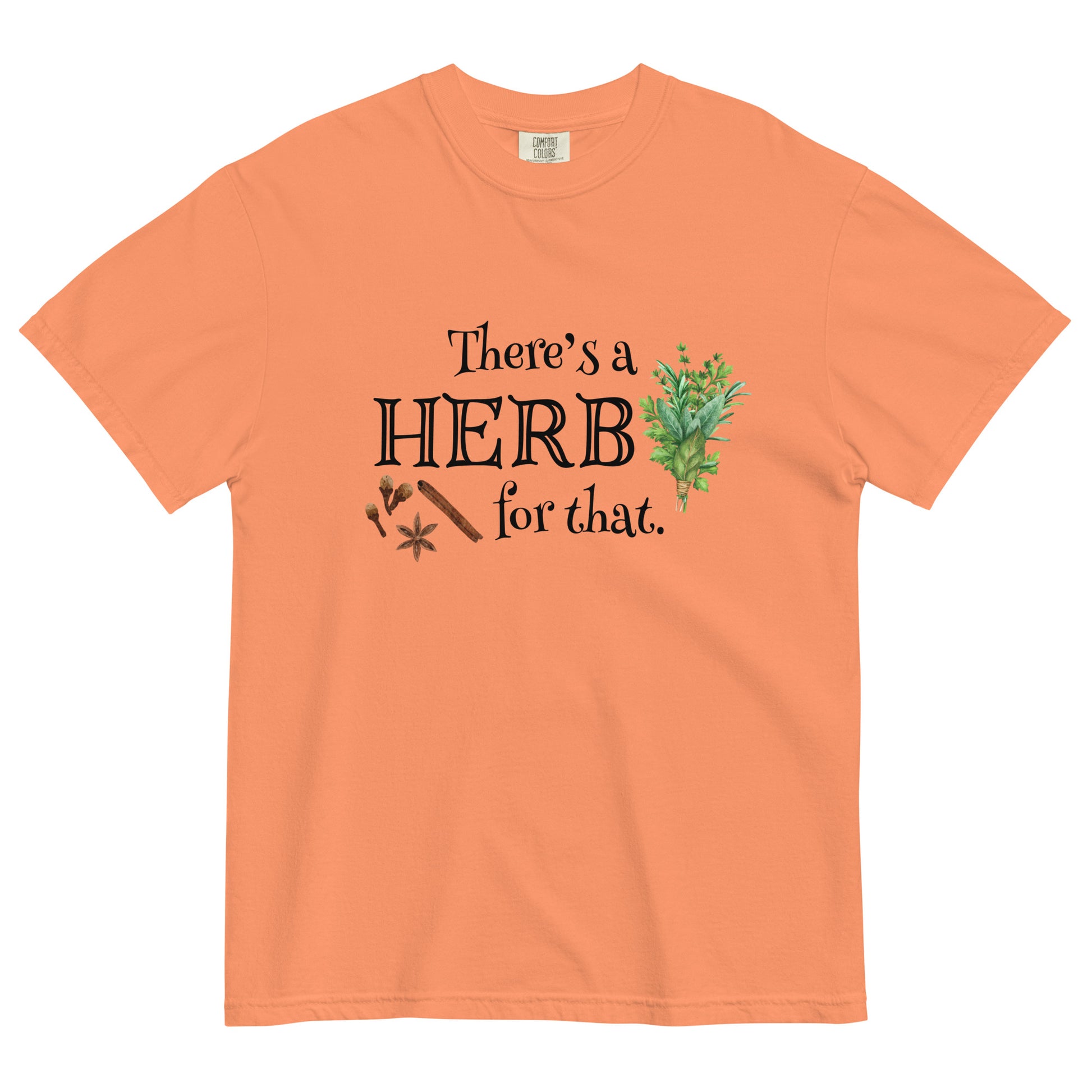 There's a Herb for That T-shirt - SLATE + STONE DESIGNS