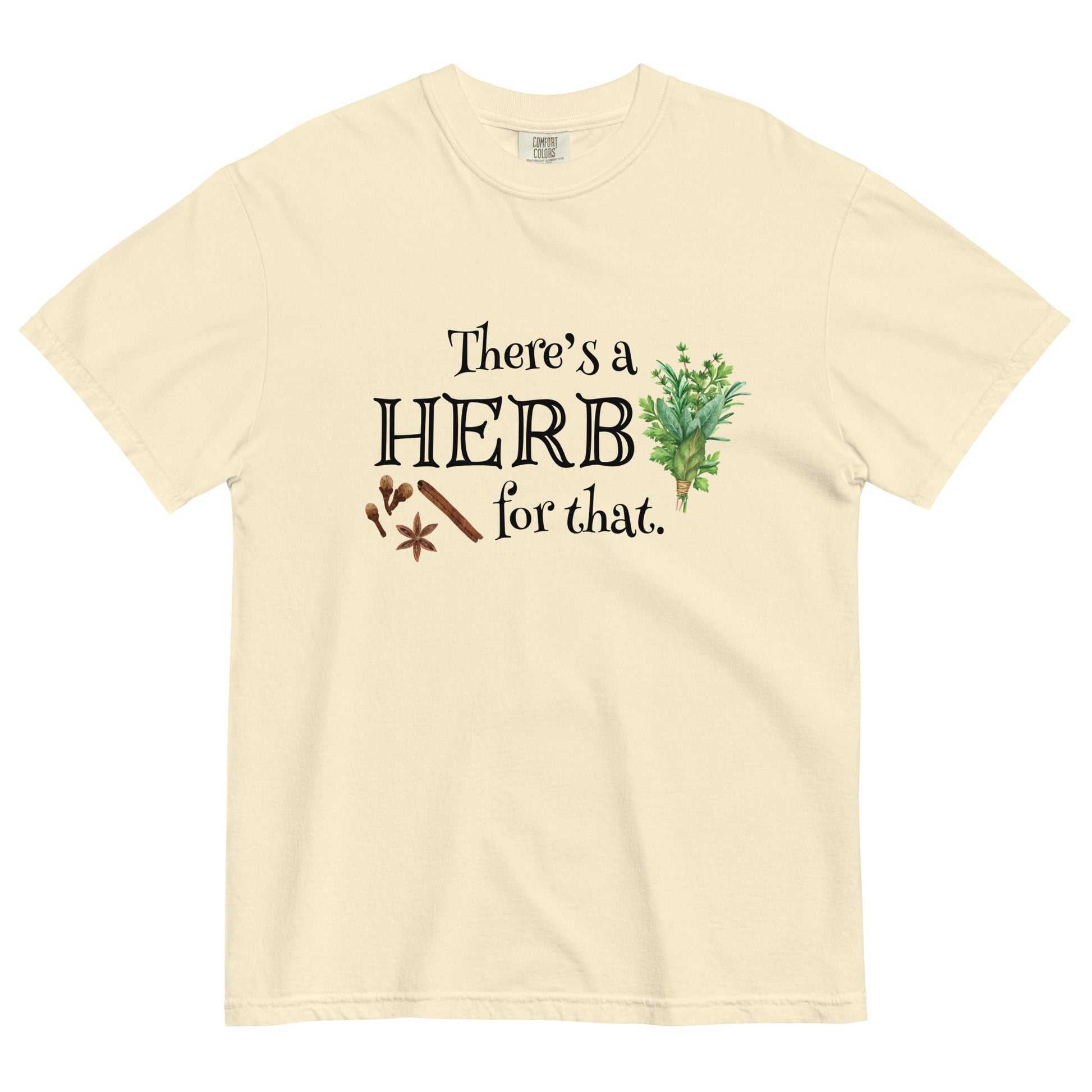 There's a Herb for That T-shirt - SLATE + STONE DESIGNS