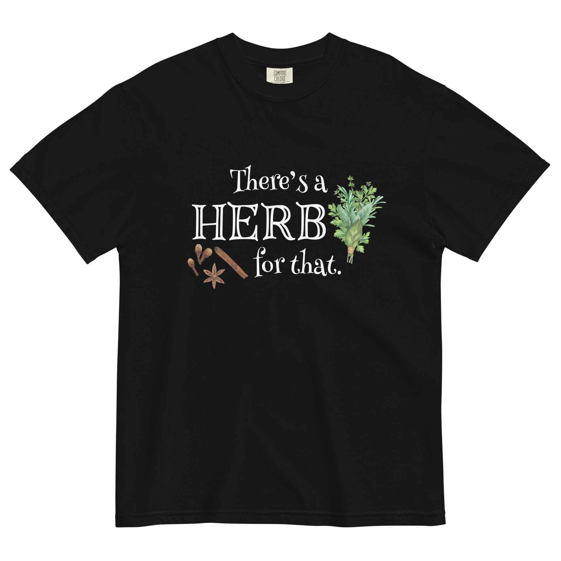 There's a Herb for That T-shirt - SLATE + STONE DESIGNS