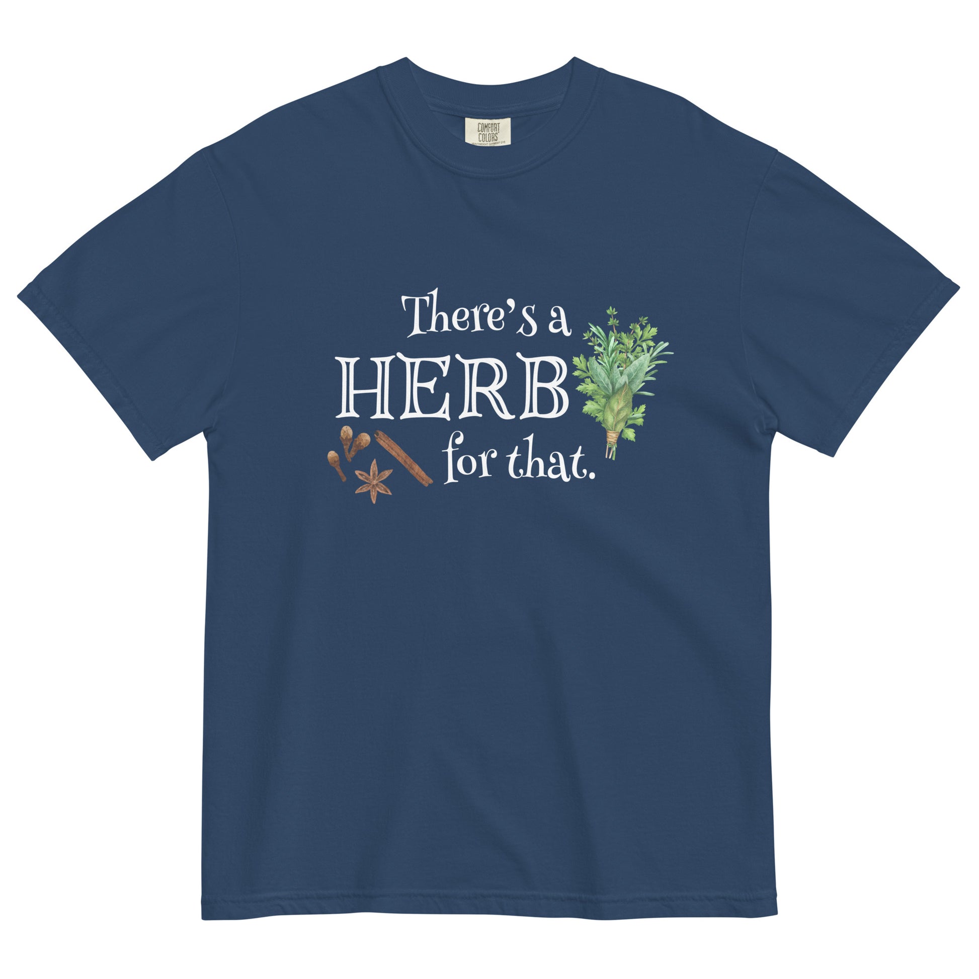 There's a Herb for That T-shirt - SLATE + STONE DESIGNS