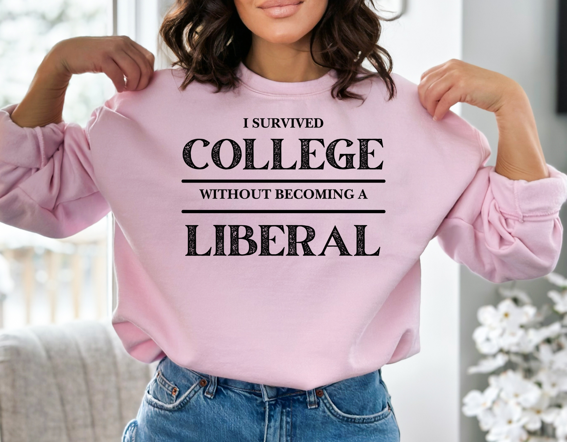 I survived College without becoming a Liberal Unisex Sweatshirt - SLATE + STONE DESIGNS