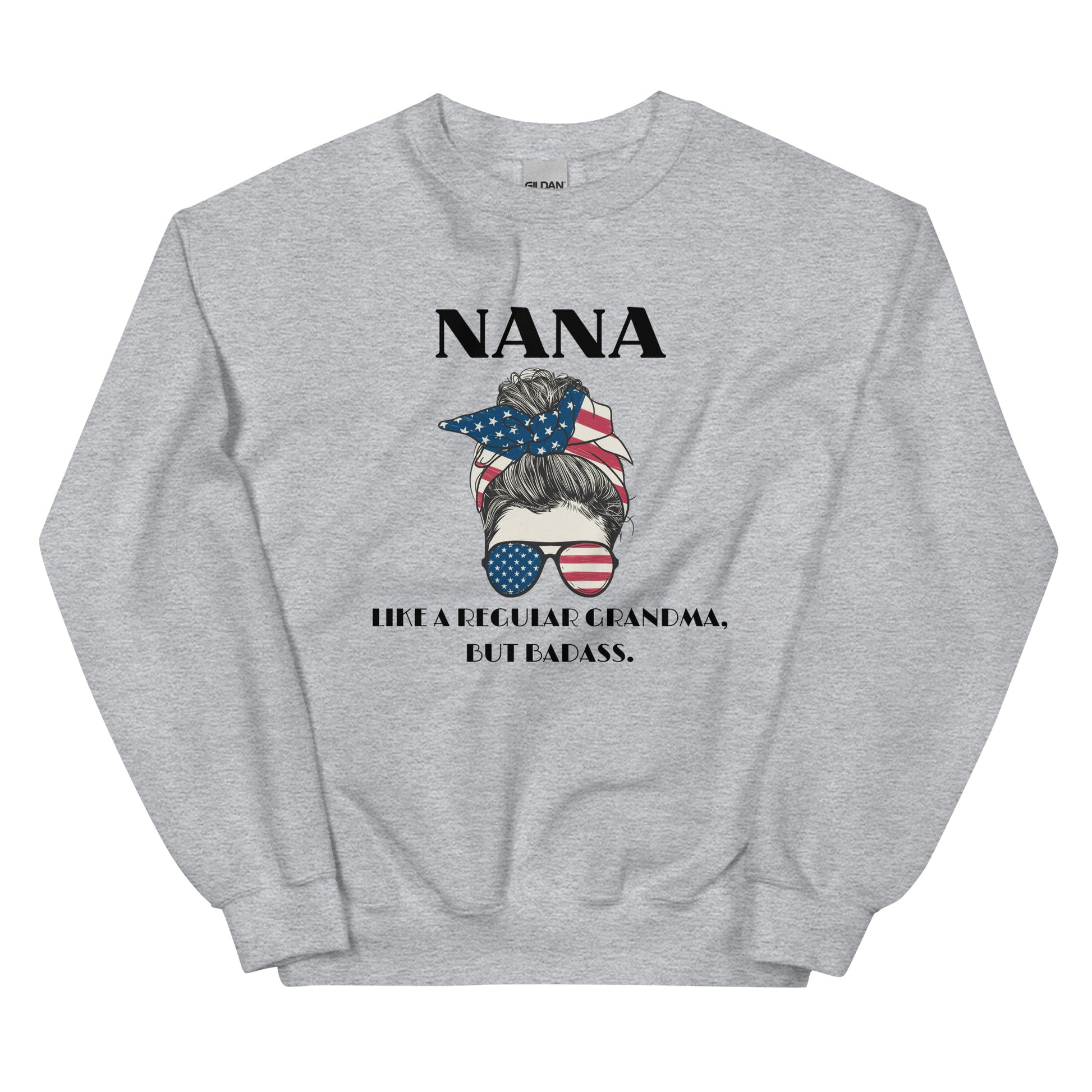 Nana, Like a Regular Grandma, but badass Sweatshirt - SLATE + STONE DESIGNS