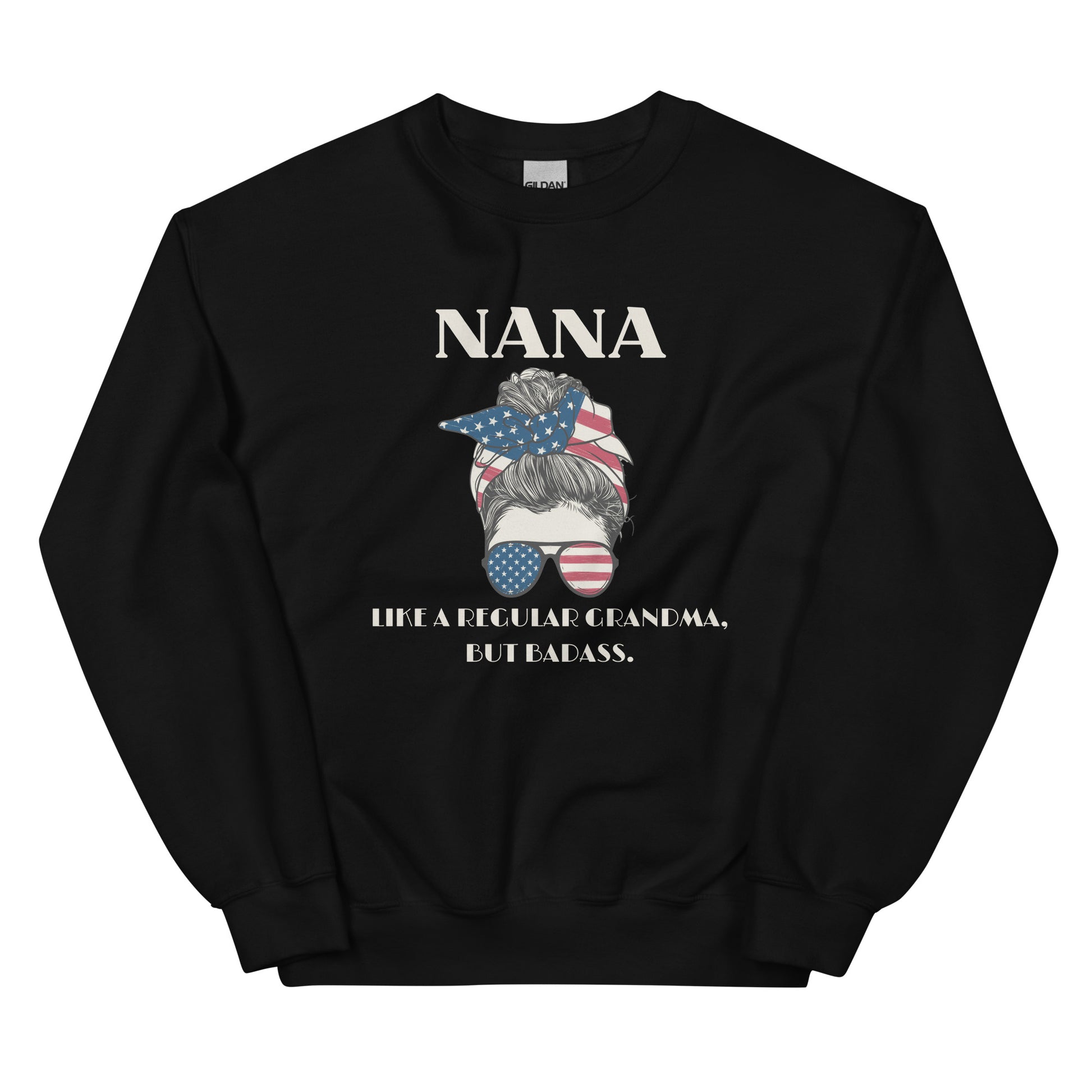 Nana, Like a Regular Grandma, but badass Sweatshirt - SLATE + STONE DESIGNS