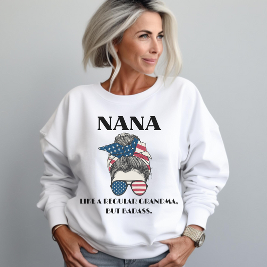 Nana, Like a Regular Grandma, but badass Sweatshirt - SLATE + STONE DESIGNS