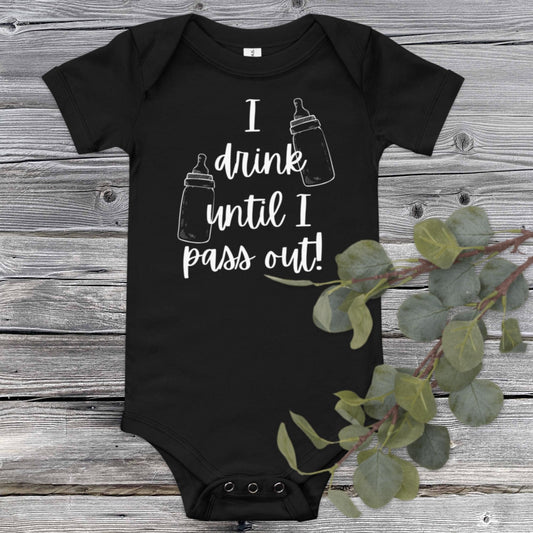 I Drink Until I Pass Out Baby Onesie - SLATE + STONE DESIGNS