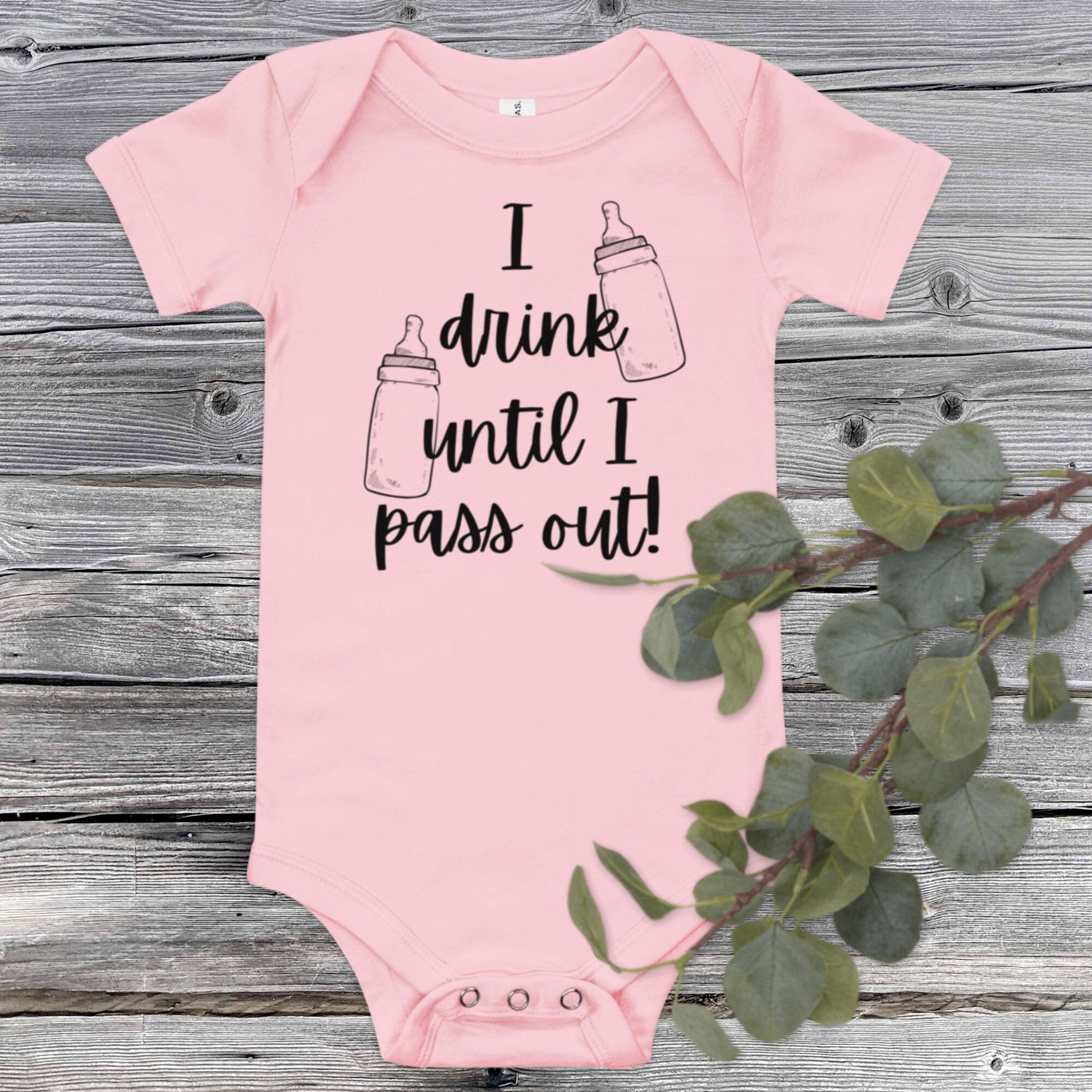 I Drink Until I Pass Out Baby Onesie - SLATE + STONE DESIGNS