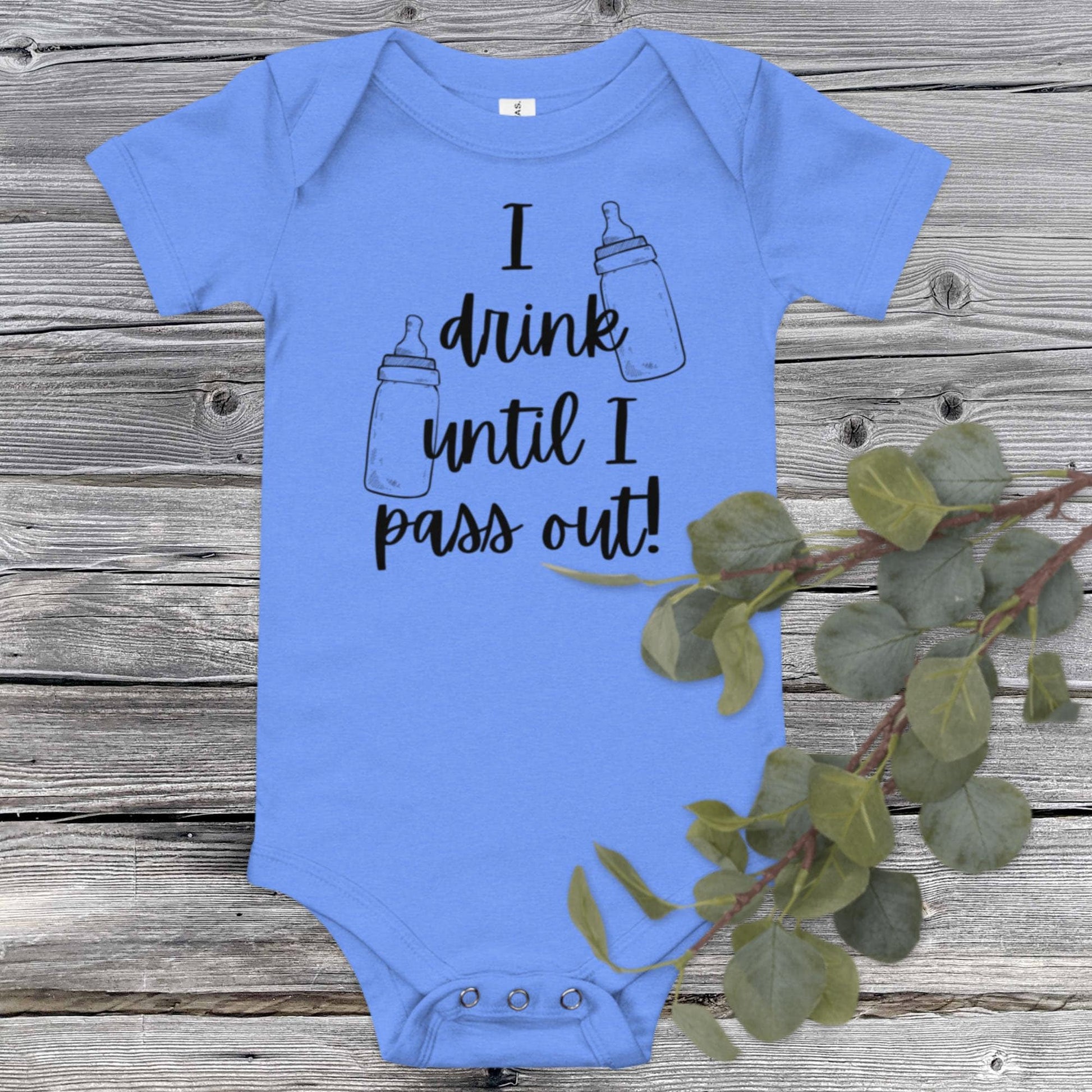 I Drink Until I Pass Out Baby Onesie - SLATE + STONE DESIGNS