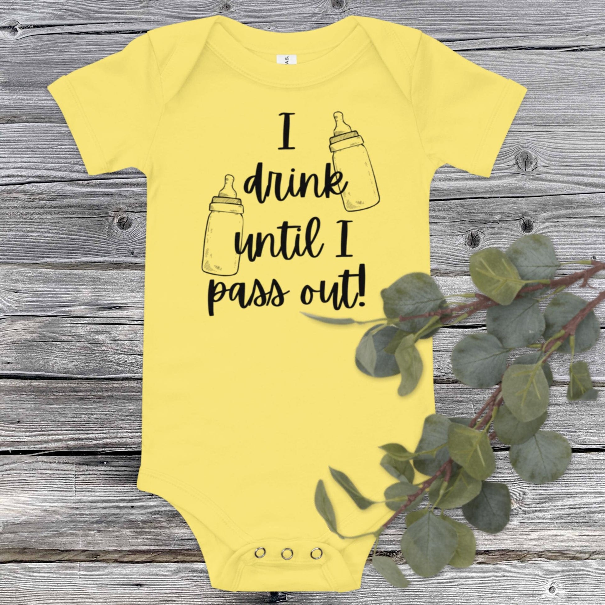 I Drink Until I Pass Out Baby Onesie - SLATE + STONE DESIGNS