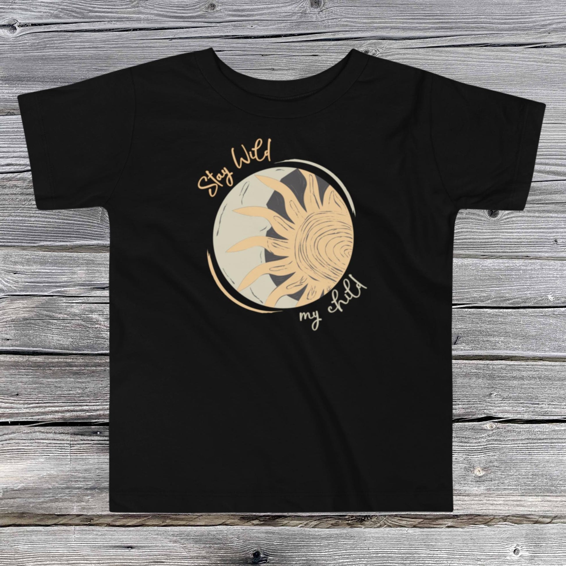 Stay Wild My Child Toddler Tee - SLATE + STONE DESIGNS