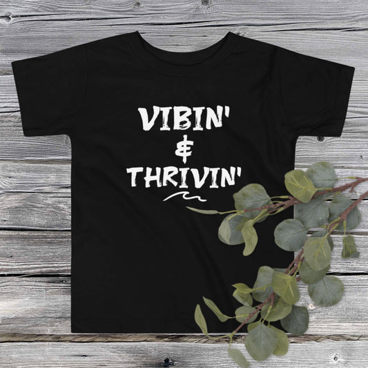 Vibin' and Thrivin' Toddler T-shirt - SLATE + STONE DESIGNS