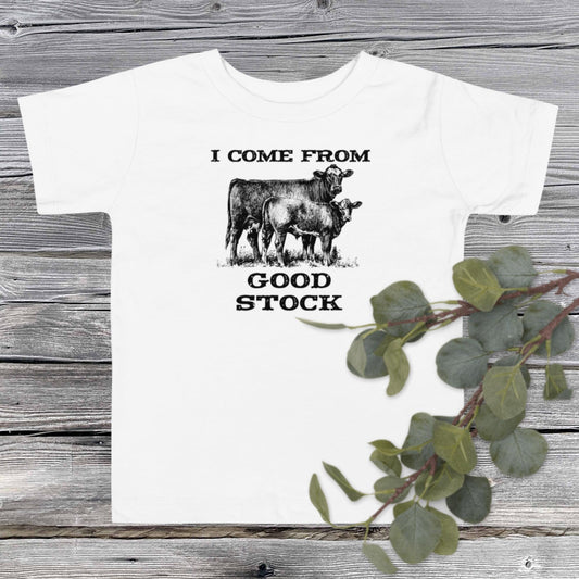 I Come From Good Stock Toddler T-shirt - SLATE + STONE DESIGNS