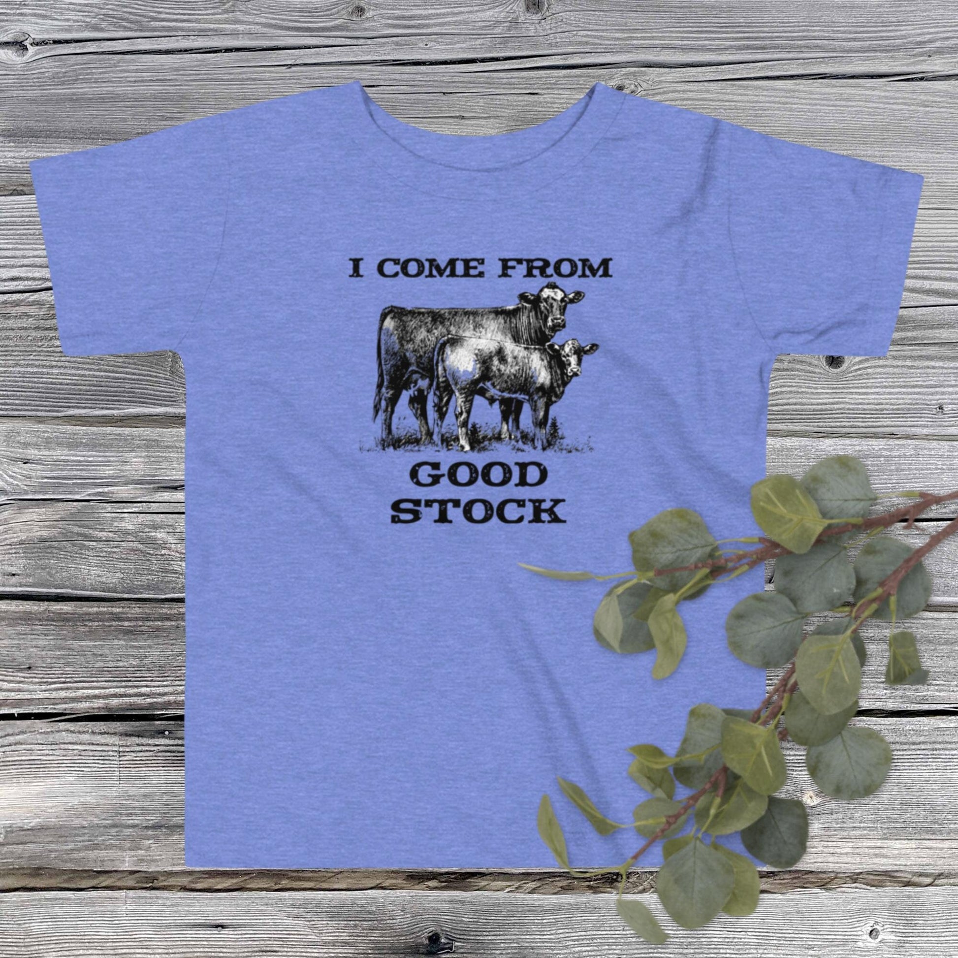 I Come From Good Stock Toddler T-shirt - SLATE + STONE DESIGNS