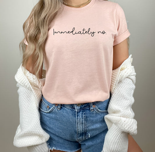 Immediately No Unisex T-shirt - SLATE + STONE DESIGNS