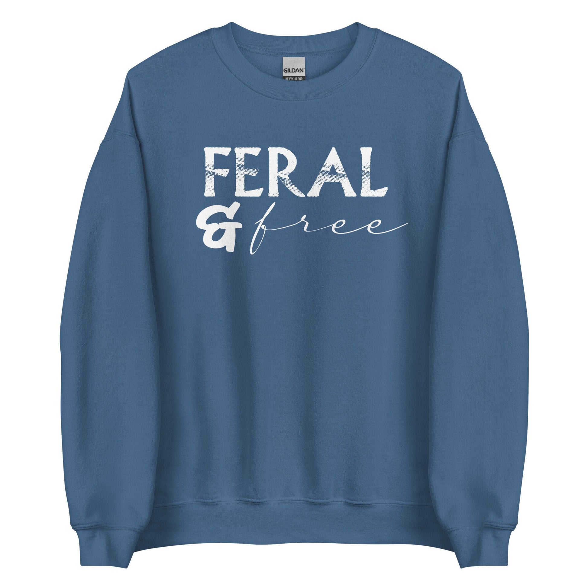Feral & Free Unisex Sweatshirt - SLATE + STONE DESIGNS