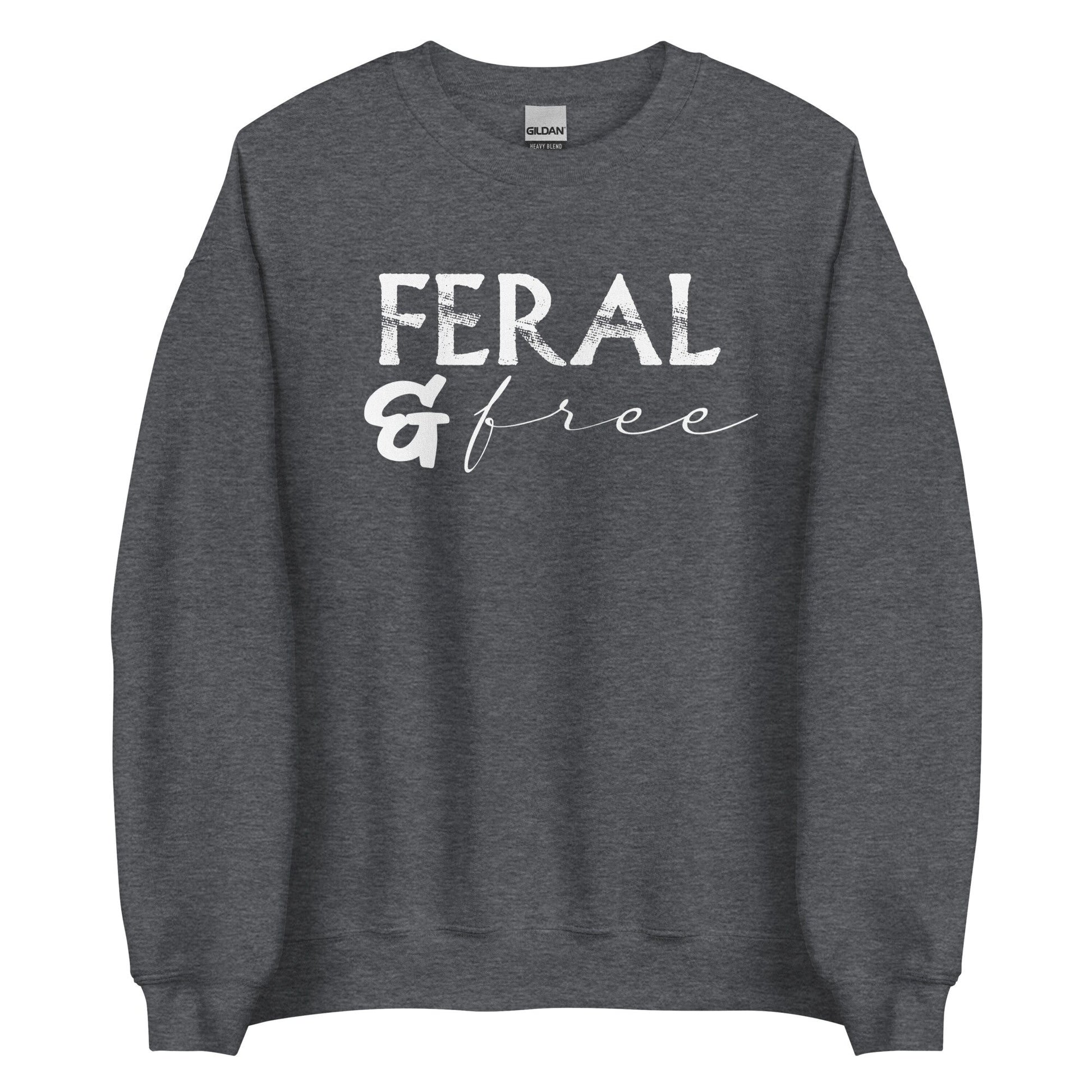 Feral & Free Unisex Sweatshirt - SLATE + STONE DESIGNS