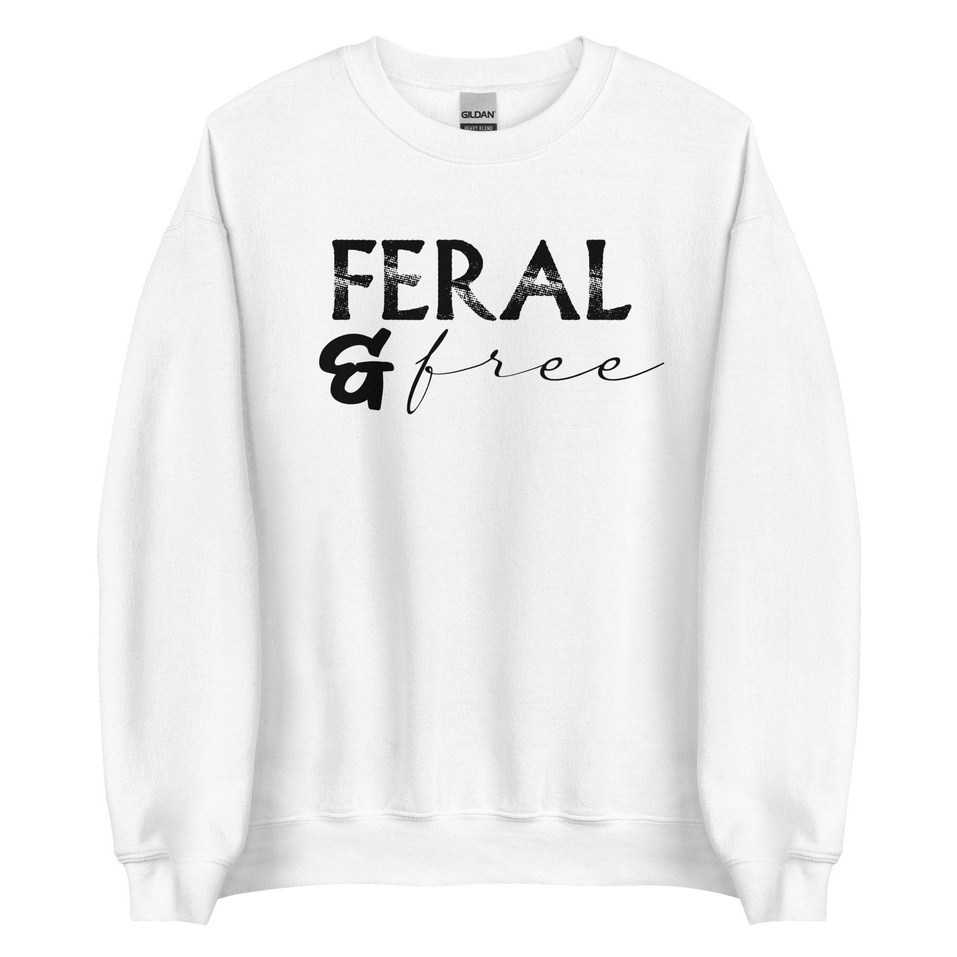 Feral & Free Unisex Sweatshirt - SLATE + STONE DESIGNS