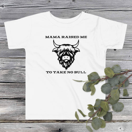 Mama Raised Me To Take No Bull Toddler T-shirt - SLATE + STONE DESIGNS