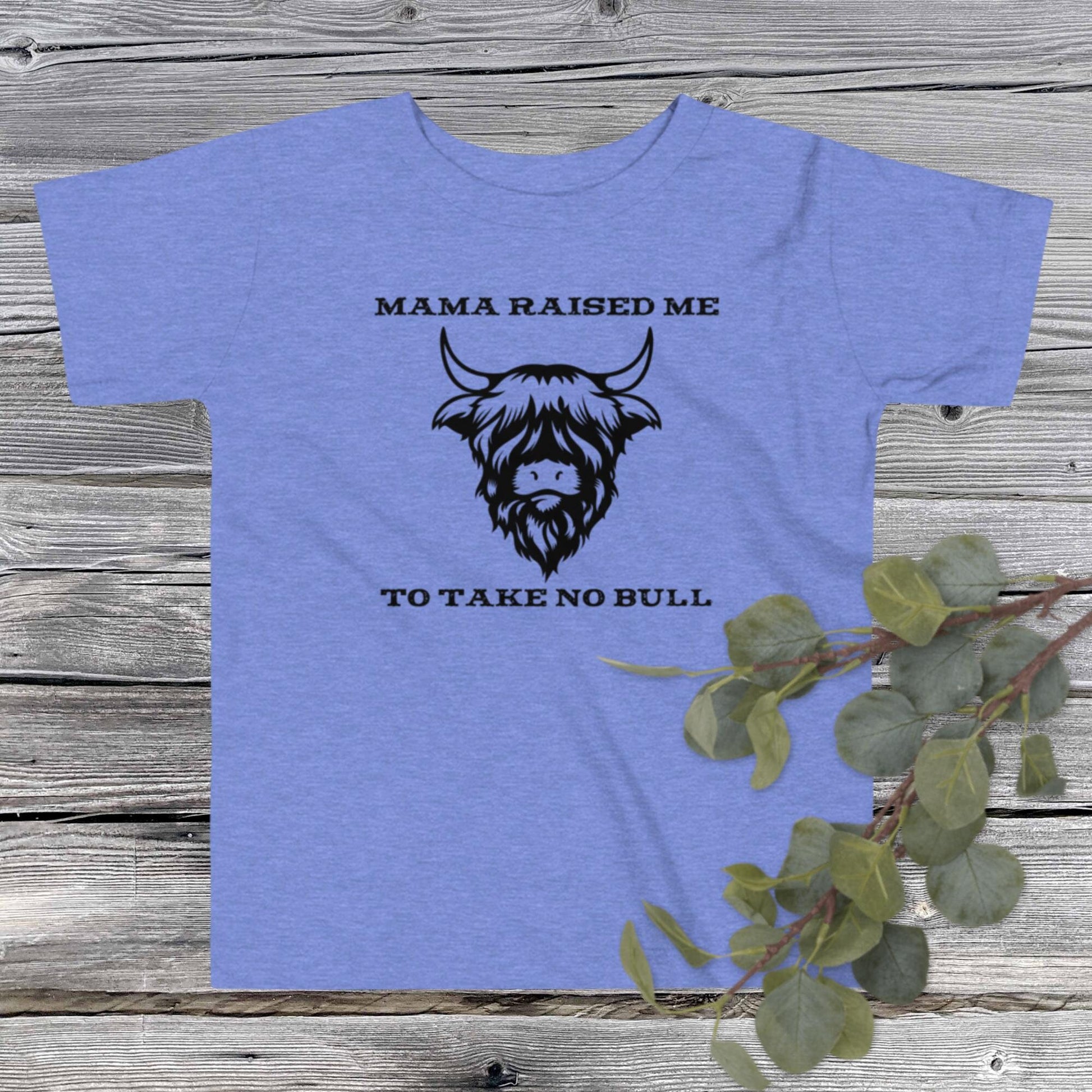Mama Raised Me To Take No Bull Toddler T-shirt - SLATE + STONE DESIGNS
