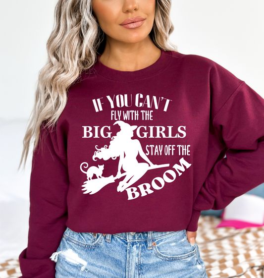 If You Can't Fly With The Big Girls Sweatshirt