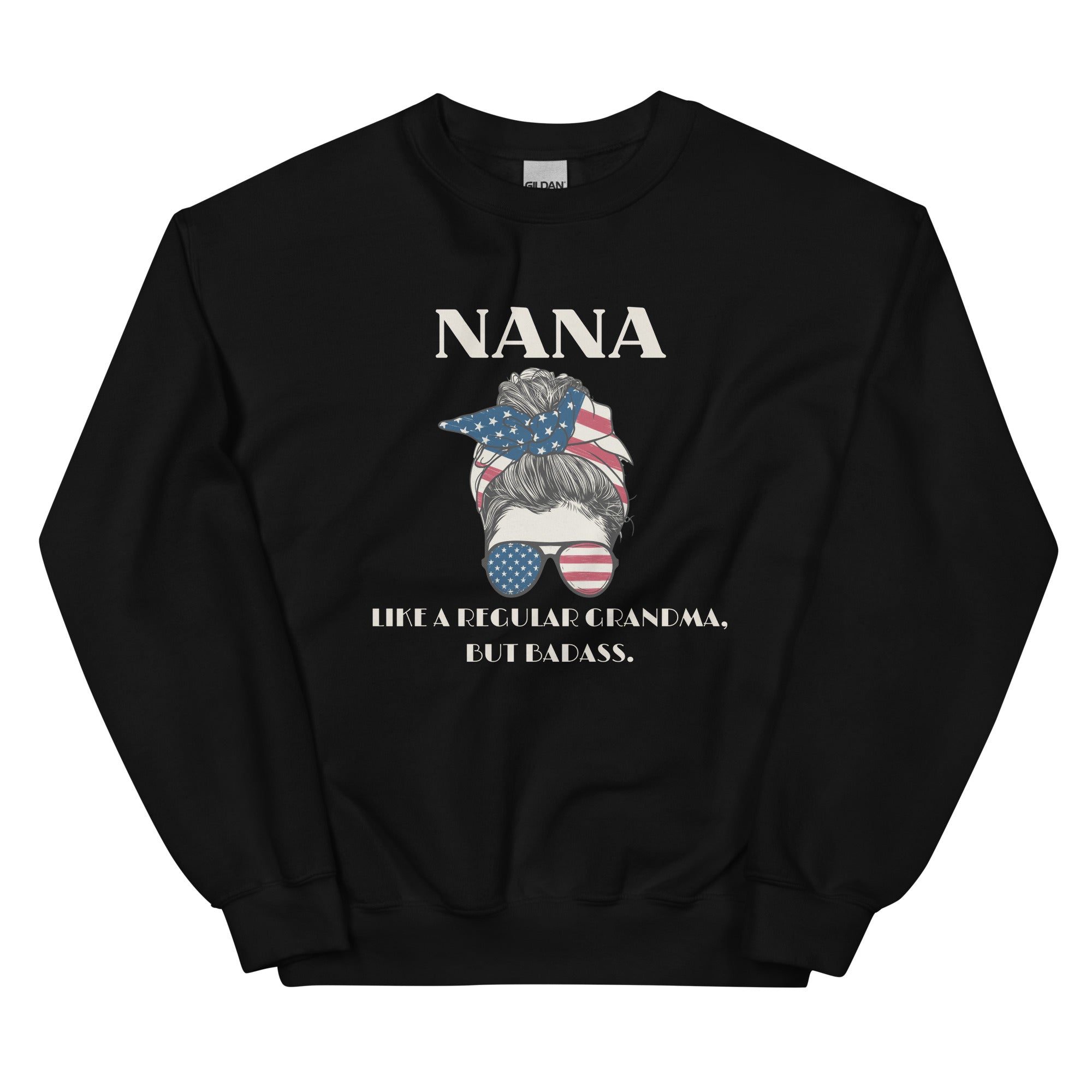 Nana, Like a Regular Grandma, but badass Sweatshirt – SLATE + 